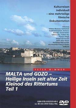 Malta und Gozo – Heilige Inseln seit alter Zeit, Kleinod des Rittertums, Teil 1 von Wimmer,  Peter