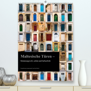 Maltesische Türen – Stimmungsvoll, schön und farbenfroh (Premium, hochwertiger DIN A2 Wandkalender 2022, Kunstdruck in Hochglanz) von Mitchell,  Frank