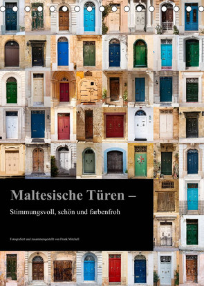 Maltesische Türen – Stimmungsvoll, schön und farbenfroh (Tischkalender 2022 DIN A5 hoch) von Mitchell,  Frank
