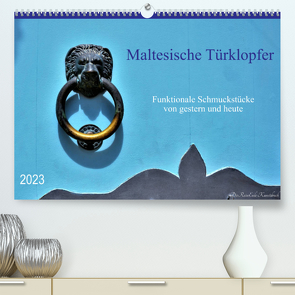 Maltesische Türklopfer (Premium, hochwertiger DIN A2 Wandkalender 2023, Kunstdruck in Hochglanz) von DieReiseEule