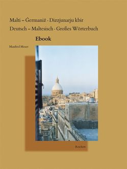Malti – Germaniz Dizzjunarju kbir. Deutsch – Maltesisch Großes Wörterbuch von Moser,  Manfred