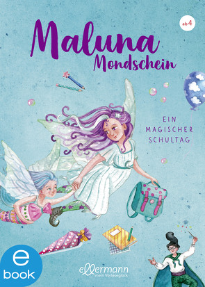 Maluna Mondschein. Ein magischer Schultag von Kraus,  Tina, Schütze,  Andrea