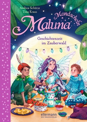 Maluna Mondschein. Geschichtenzeit im Zauberwald von Kraus,  Tina, Schütze,  Andrea