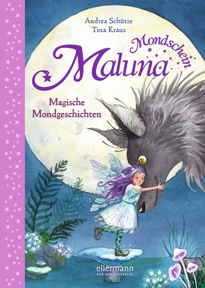 Maluna Mondschein. Magische Mondgeschichten von Kraus,  Tina, Schütze,  Andrea