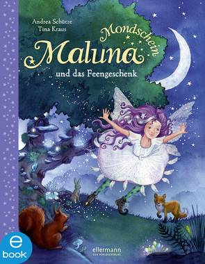 Maluna Mondschein und das Feengeschenk von Kraus,  Tina, Schütze,  Andrea