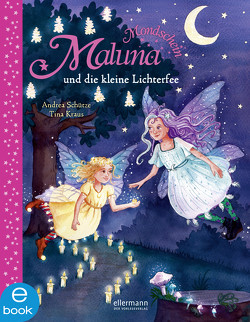 Maluna Mondschein und die kleine Lichterfee von Kraus,  Tina, Schütze,  Andrea
