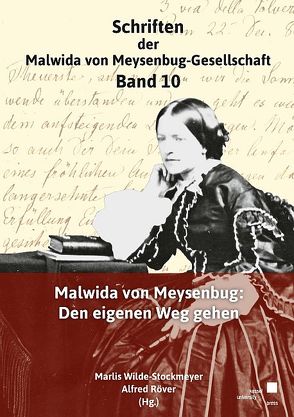 Malwida von Meysenbug: Den eigenen Weg gehen von Röver,  Alfred, Wilde-Stockmeyer,  Marlis