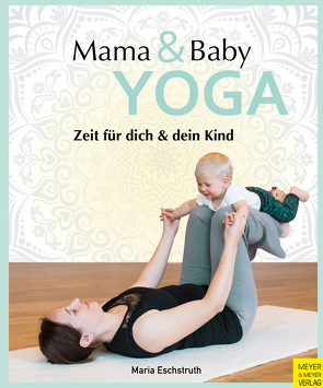 Mama- & Baby-Yoga von Eschstruth,  Maria