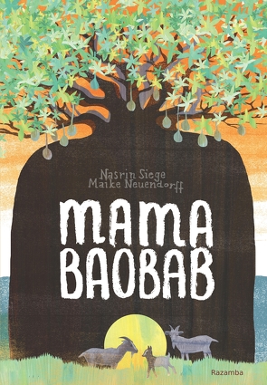 Mama Baobab von Neuendorff,  Maike, Siege,  Nasrin