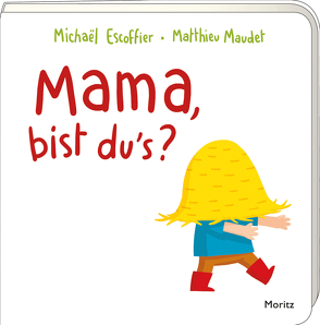 Mama, bist du’s? von Escoffier,  Michaël, Maudet,  Matthieu, Weber,  Markus