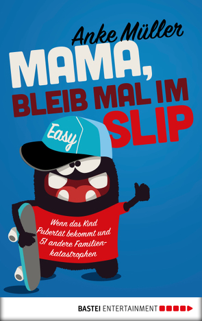 Mama, bleib mal im Slip von Müller,  Anke