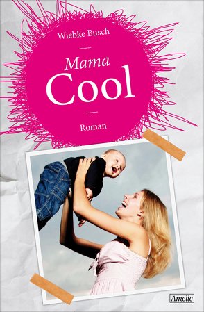 Mama Cool von Busch,  Wiebke