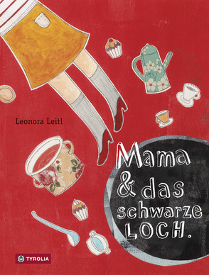 Mama & das schwarze Loch von Leitl,  Leonora