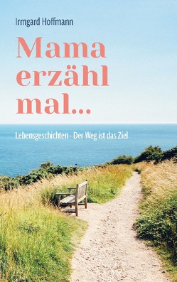 Mama erzähl mal… von Hoffmann,  Irmgard