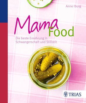 Mama-Food von Iburg,  Anne