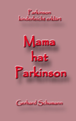 Mama hat Parkinson von Schumann,  Gerhard, Wimmer-Schumann,  Monika