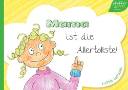 Mama ist die Allertollste! von Zeitschel,  Katrin