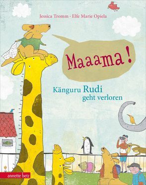 Mama! – Känguru Rudi geht verloren von Opiela,  Elfe Marie, Tromm,  Jessica