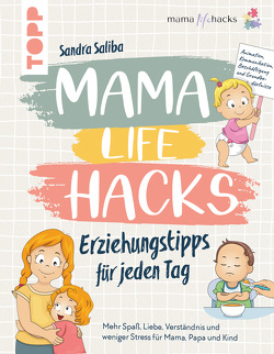 Mama Life Hacks – Erziehungstipps für jeden Tag von Saliba,  Sandra