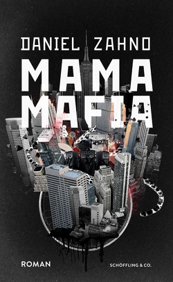 Mama Mafia von Rötterink,  Alexander, Zahno,  Daniel