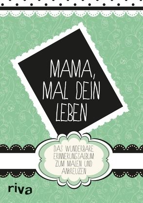 Mama, mal Dein Leben von Frybourg,  Armand