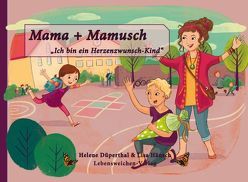 Mama + Mamusch von Düperthal,  Helene, Hänsch,  Lisa
