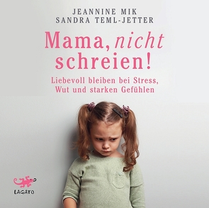 Mama, nicht schreien! von Lehmann,  Anja, Mik,  Jeannine, Teml-Jetter,  Sandra