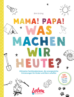 Mama, Papa, was machen wir heute? von Grüling,  Birk