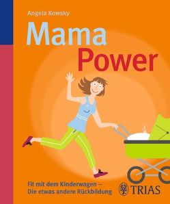 Mama-Power von Kowsky,  Angela