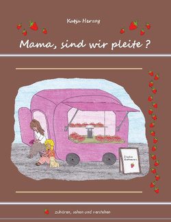 Mama, sind wir pleite? von Herzog,  Katja