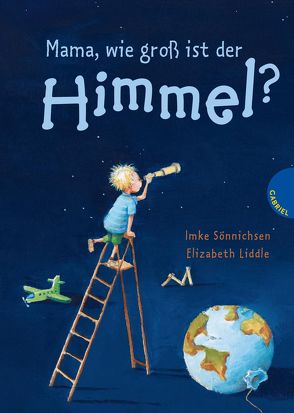 Mama, wie groß ist der Himmel? von Liddle,  Elizabeth, Sönnichsen,  Imke