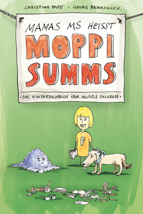 Mamas MS heißt Moppi Summs von Behringer,  Georg, Pape,  Christina