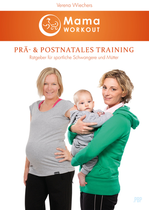 MamaWORKOUT – Prä- & postnatales Training von Wiechers,  Verena