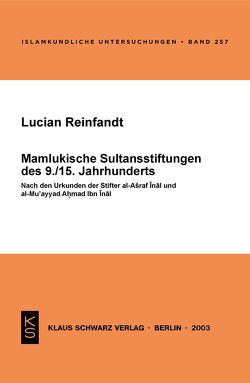 Mamlukische Sultansstiftungen des 9./15. Jahrhunderts von Reinfandt,  Lucian