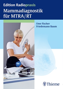 Mammadiagnostik für MTRA/RT von Baum,  Friedemann, Fischer,  Uwe