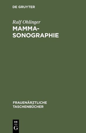 Mammasonographie von Lorenz,  G., Ohlinger,  Ralf, Schwesinger,  G., Warm,  M.