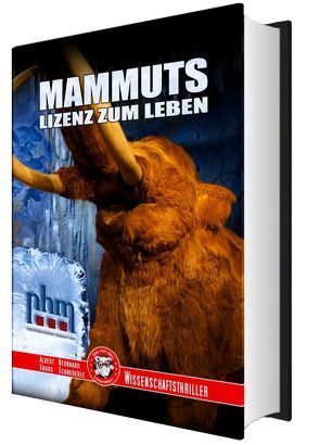 Mammuts, Lizenz zum Leben – Naturhistorisches Museum Wien von Knorr,  Albert, Schnederle,  Bernhard