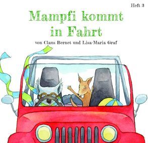 Mampfi kommt in Fahrt von Bernet,  Claus, Graf,  Lisa-Maria
