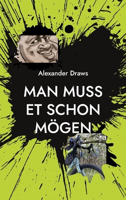 Man muss et schon mögen von Draws,  Alexander