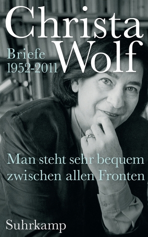 Man steht sehr bequem zwischen allen Fronten von Wolf,  Christa, Wolf,  Sabine