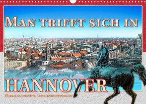 Man trifft sich in Hannover (Wandkalender 2022 DIN A3 quer) von Gödecke,  Dieter
