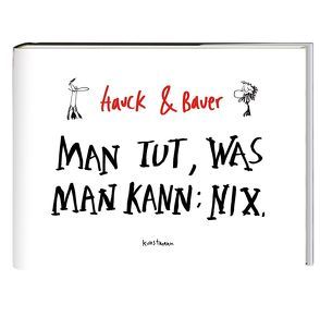 Man tut, was man kann: Nix von Bauer,  Dominik, Hauck,  Elias