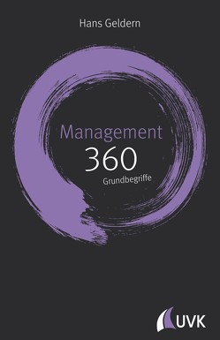 Management: 360 Grundbegriffe kurz erklärt von Geldern,  Hans