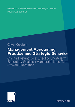 Management Accounting Practice and Strategic Behavior von Gediehn,  Oliver, Schäffer,  Prof. Dr. Utz