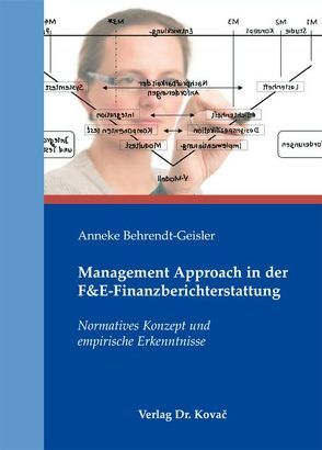Management Approach in der F&E-Finanzberichterstattung von Behrendt-Geisler,  Anneke