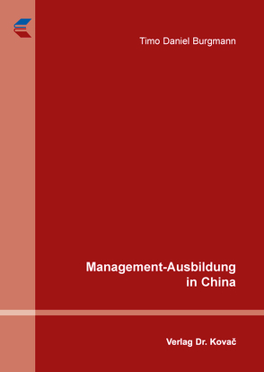 Management-Ausbildung in China von Burgmann,  Timo Daniel