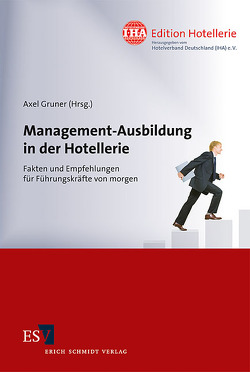 Management-Ausbildung in der Hotellerie von Gruner,  Axel, Hager,  Christiane, Ruthus,  Julia, Tichy,  Sonja