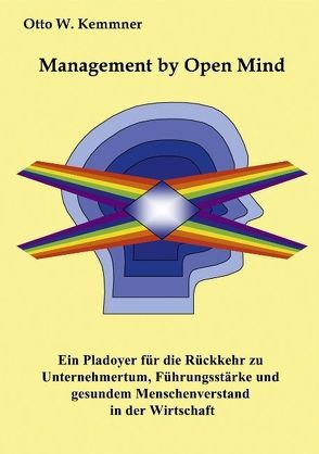 Management by Open Mind von Kemmner,  Otto W.