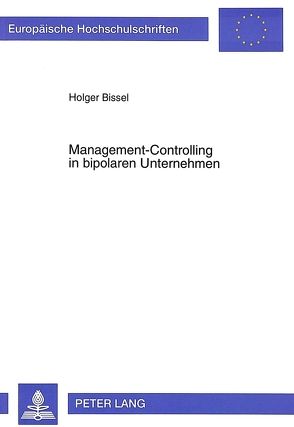 Management-Controlling in bipolaren Unternehmen von Bissel,  Holger