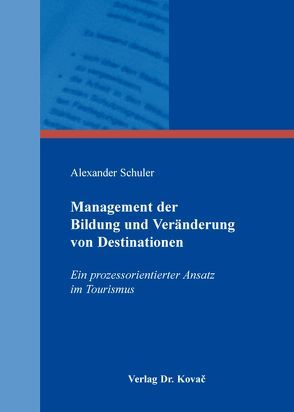 Management der Bildung und Veränderung von Destinationen von Schuler,  Alexander